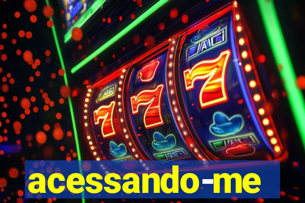 acessando-me