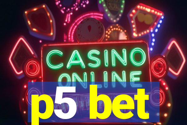 p5 bet