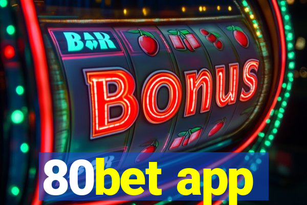80bet app