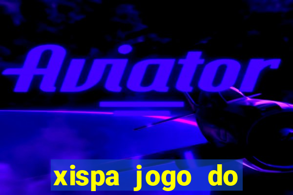 xispa jogo do bicho tabela