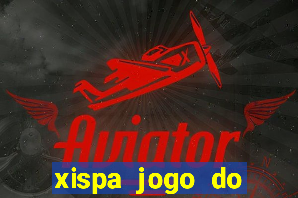 xispa jogo do bicho tabela