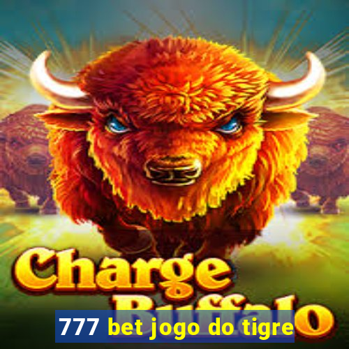 777 bet jogo do tigre