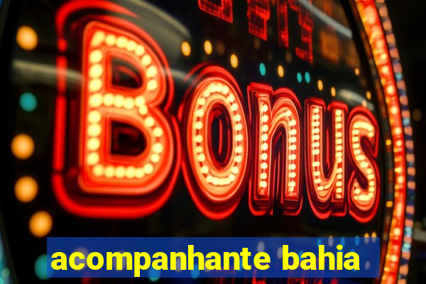 acompanhante bahia