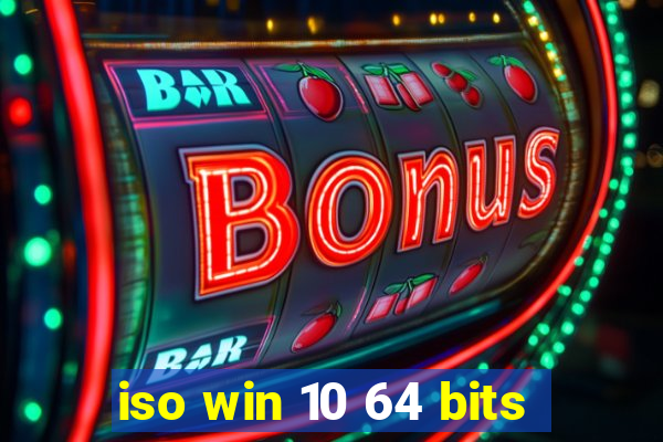 iso win 10 64 bits