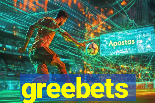 greebets
