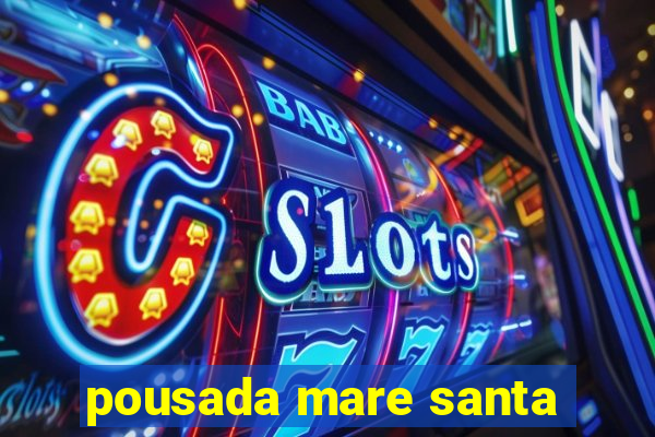pousada mare santa