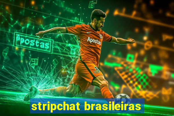 stripchat brasileiras