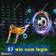 57 win com login