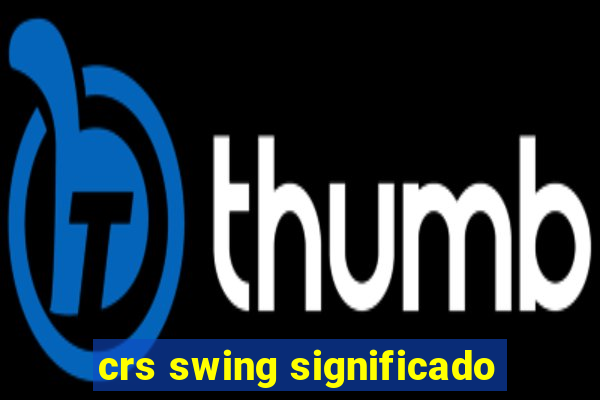 crs swing significado