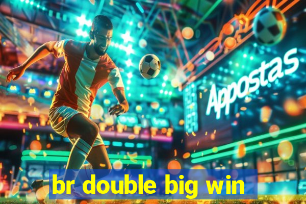 br double big win