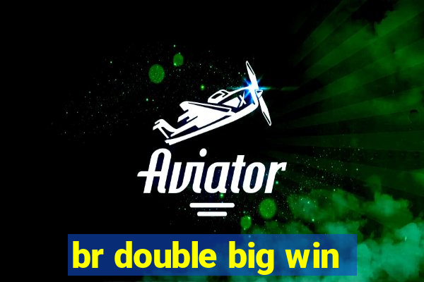 br double big win