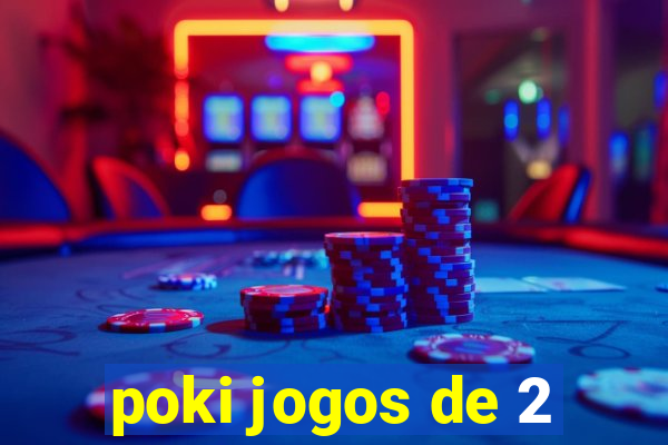 poki jogos de 2