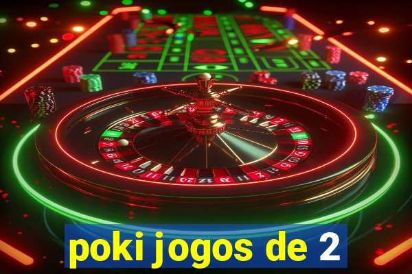 poki jogos de 2