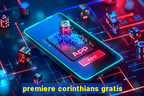 premiere corinthians gratis