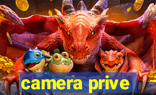 camera prive