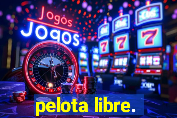 pelota libre.