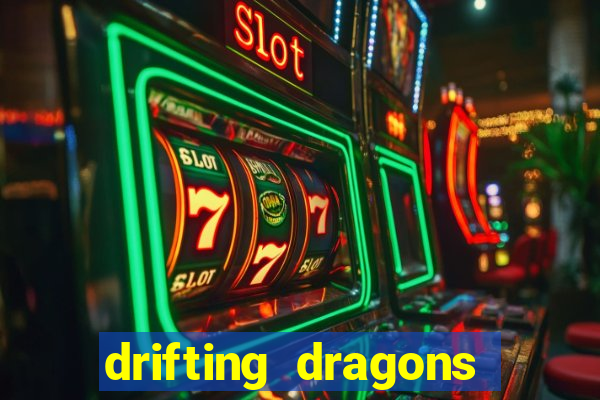 drifting dragons vai ter 2 temporada