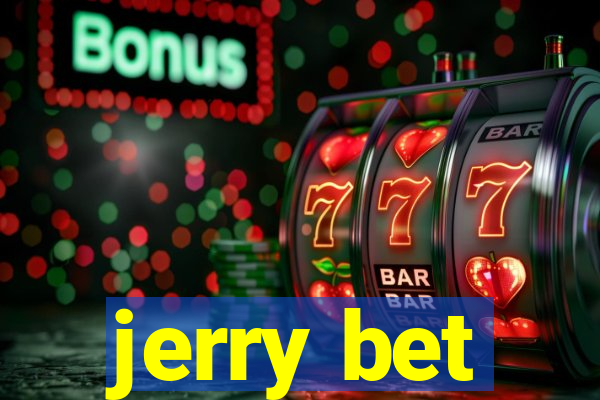 jerry bet