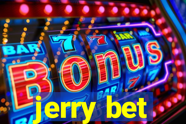 jerry bet