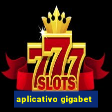 aplicativo gigabet