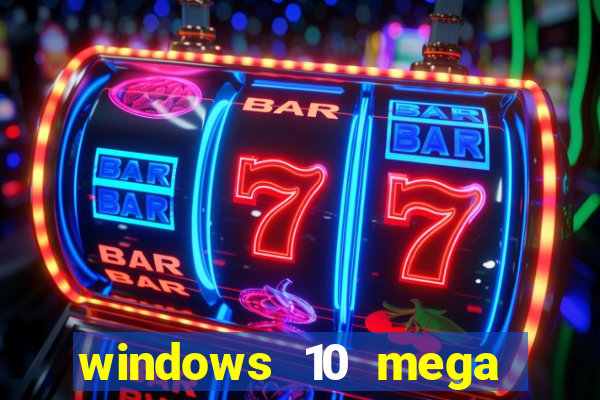 windows 10 mega lite download