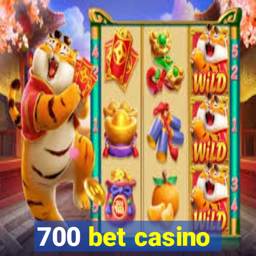 700 bet casino