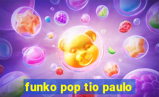 funko pop tio paulo