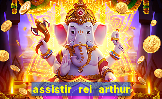 assistir rei arthur 2004 dublado