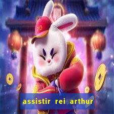 assistir rei arthur 2004 dublado