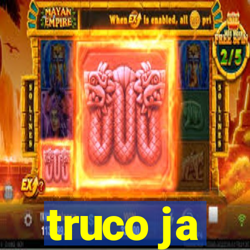 truco ja