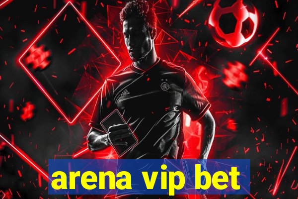 arena vip bet