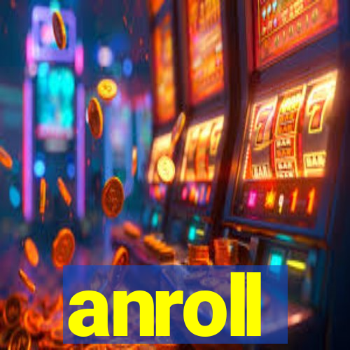 anroll
