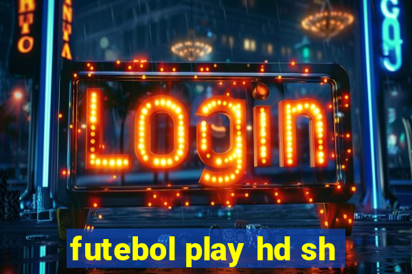 futebol play hd sh