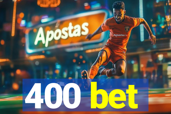 400 bet