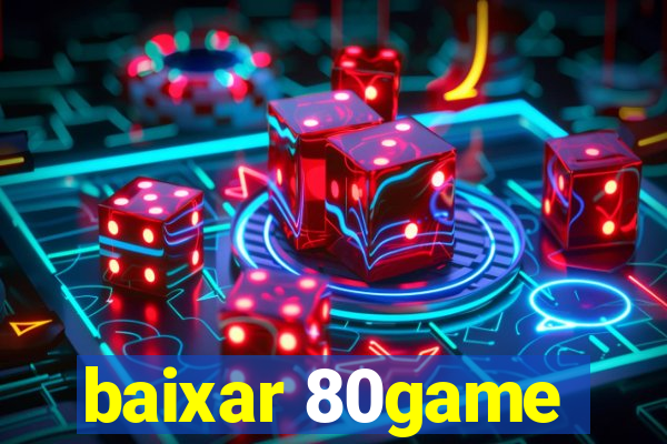 baixar 80game