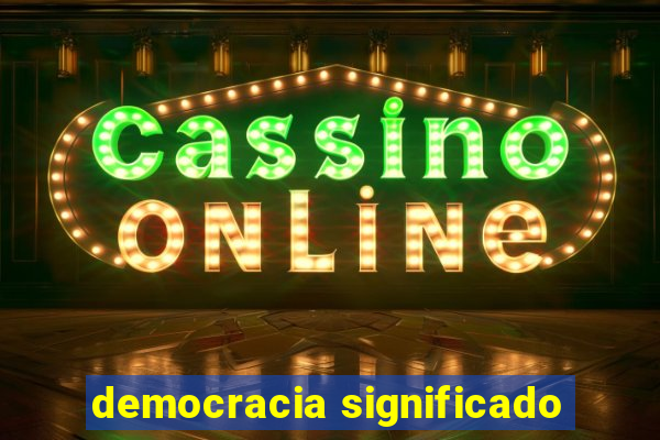democracia significado