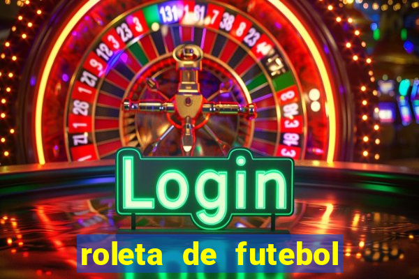 roleta de futebol roleta jogadores de futebol para