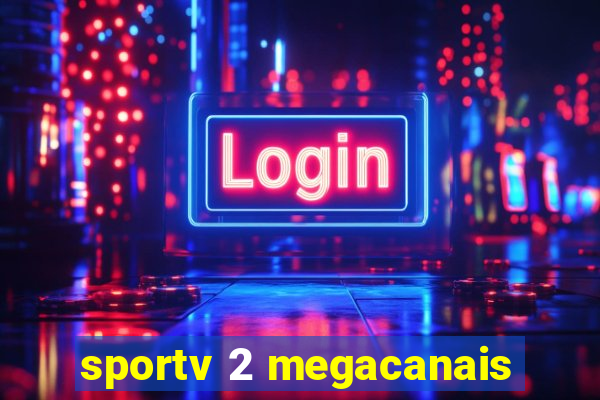 sportv 2 megacanais