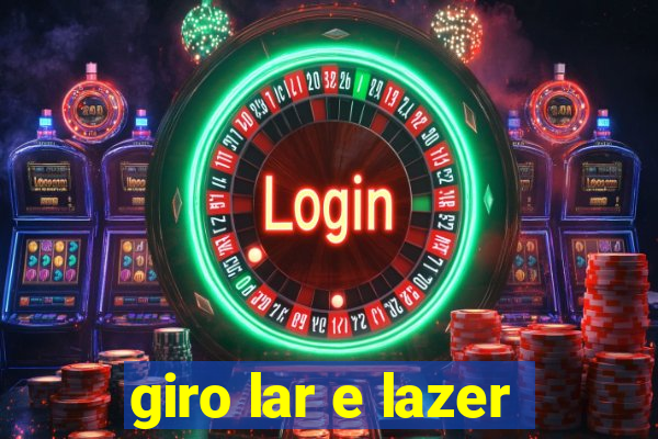 giro lar e lazer