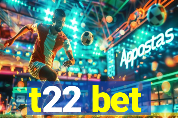 t22 bet