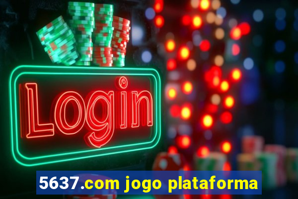 5637.com jogo plataforma