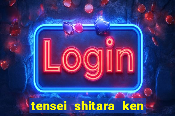 tensei shitara ken deshita dublado