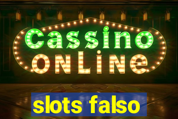 slots falso
