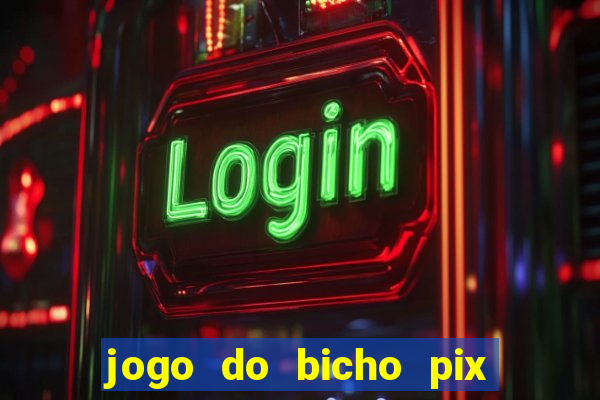 jogo do bicho pix da sorte