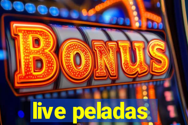live peladas
