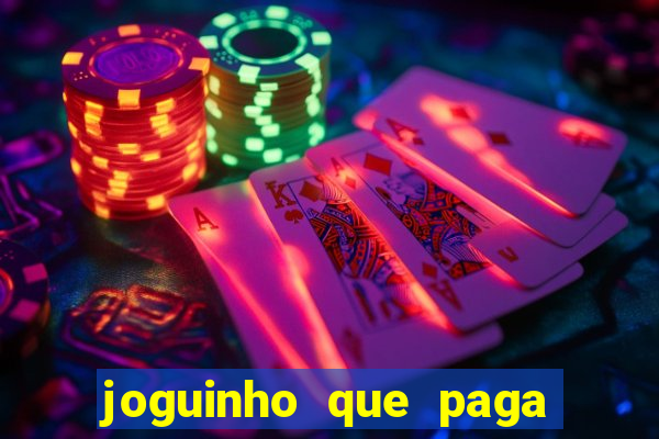 joguinho que paga dinheiro de verdade