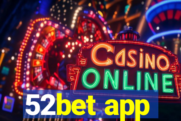 52bet app