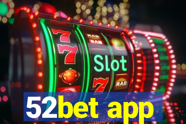 52bet app