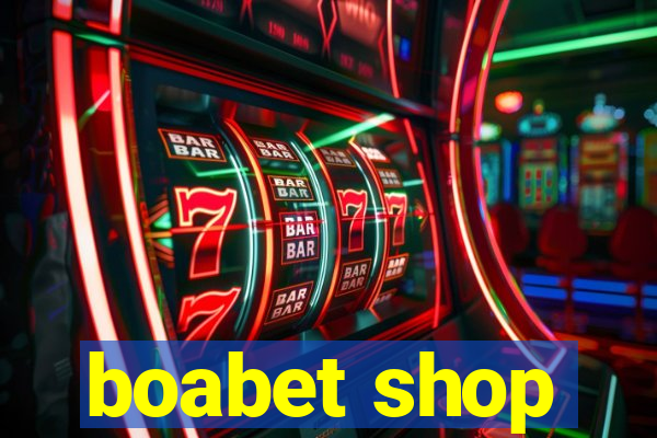 boabet shop