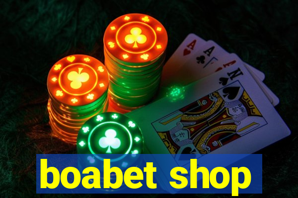 boabet shop